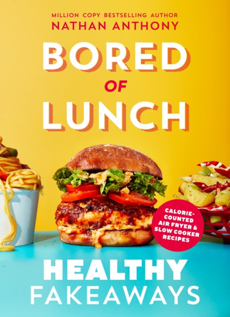 Bored of Lunch: Healthy Fakeaways : Calorie-counted air fryer and slow cooker recipes