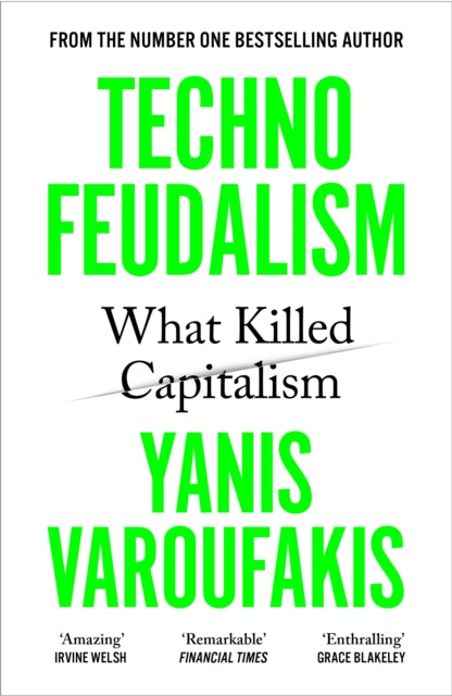Technofeudalism : What Killed Capitalism
