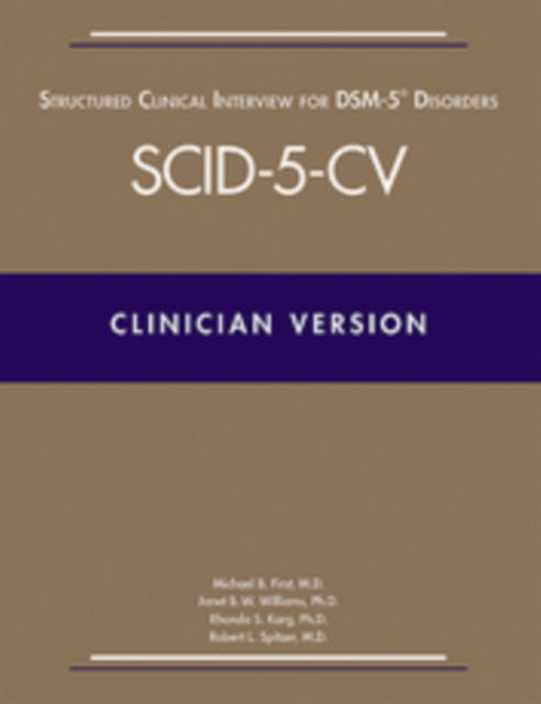 Structured Clinical Interview for DSM-5® Disorders—Clinician Version (SCID-5-CV)