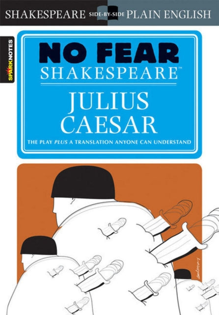 Julius Caesar (No Fear Shakespeare) : No Fear Shakespeare Side-by-Side Plain English