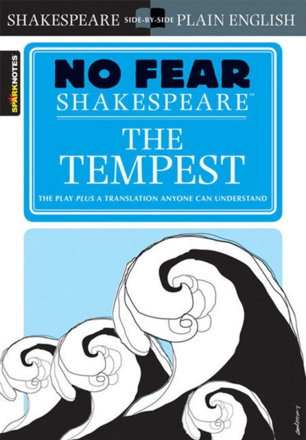The Tempest (No Fear Shakespeare) : No Fear Shakespeare Side-by-Side Plain English