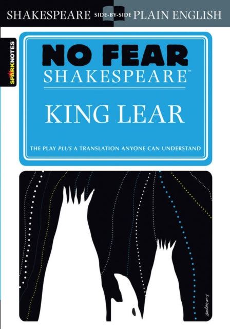King Lear (No Fear Shakespeare) : No Fear Shakespeare Side-by-Side Plain English
