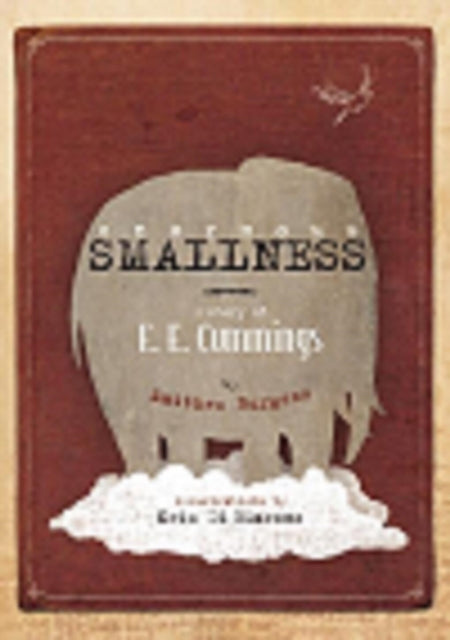 Enormous Smallness : A Story of E. E. Cummings