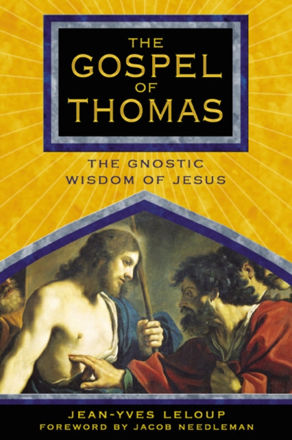 The Gospel of Thomas : The Gnostic Wisdom of Jesus