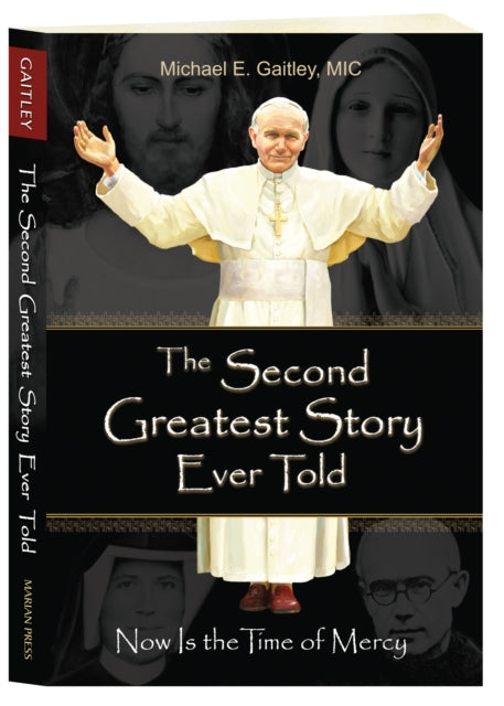 The Second Greatest Story Ever Told : Now Is the Time of Mercy
