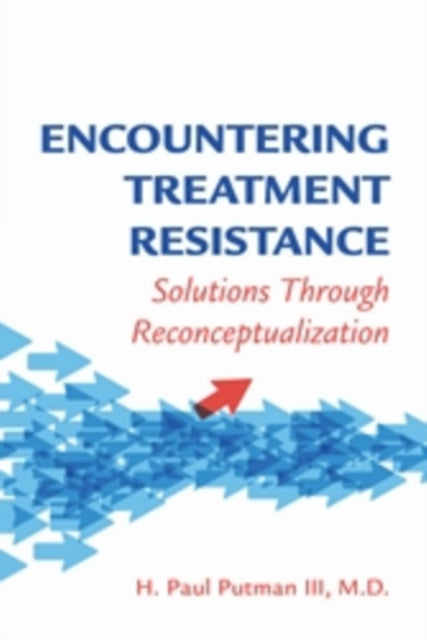 Encountering Treatment Resistance : Solutions Through Reconceptualization