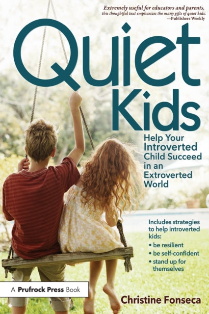 Quiet Kids : Help Your Introverted Child Succeed in an Extroverted World