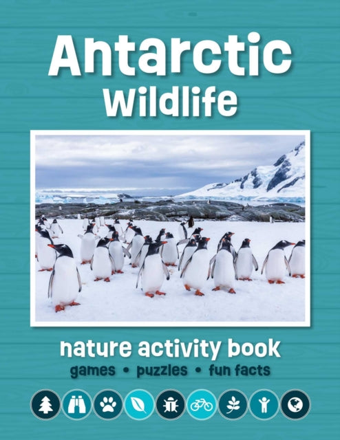 Antarctic Wildlife Nature Activity Book : Games, Puzzles, Fun Facts