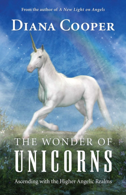 The Wonder of Unicorns : Ascending with the Higher Angelic Realms