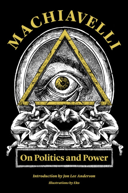 Machiavelli : On Politics and Power
