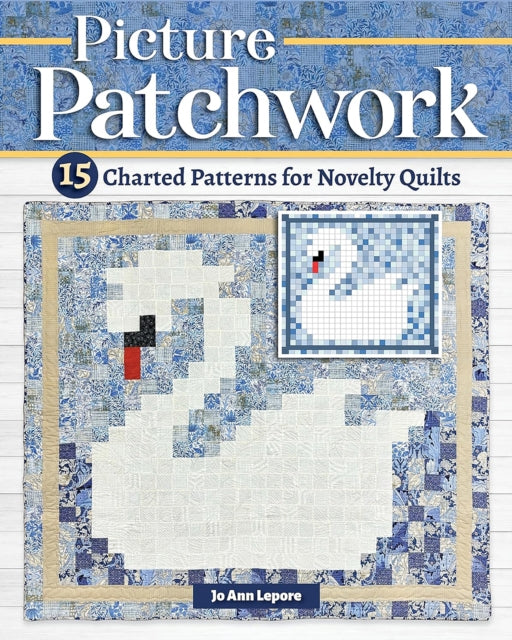 Picture Patchwork : 15 Charted Patterns for Novelty Quilts