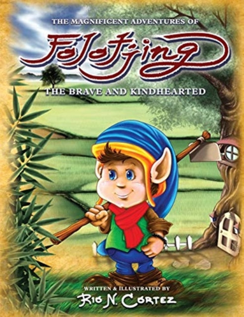 The Magnificent Adventures of Folotjing - The Brave and Kindhearted