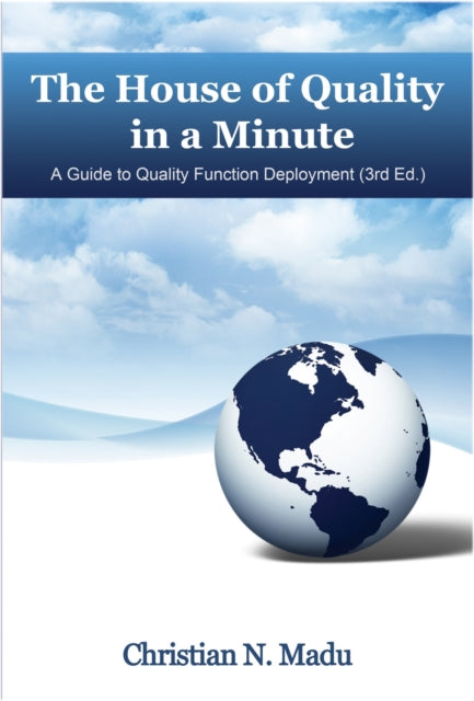 The House of Quality in a Minute : A Guide to Quality Function Deployment