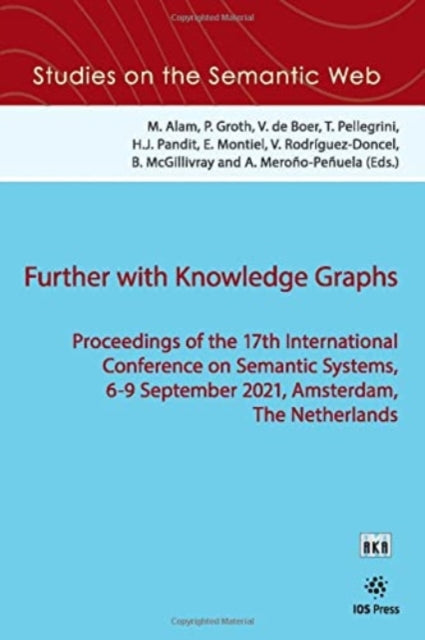 Further with Knowledge Graphs : Proceedings of the 17th International Conference on Semantic Systems, 6-9 September 2021, Amsterdam, The Netherlands