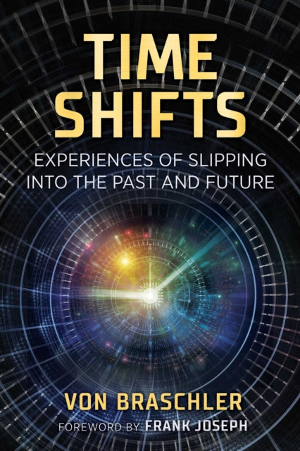 Time Shifts : Experiences of Slipping into the Past and Future