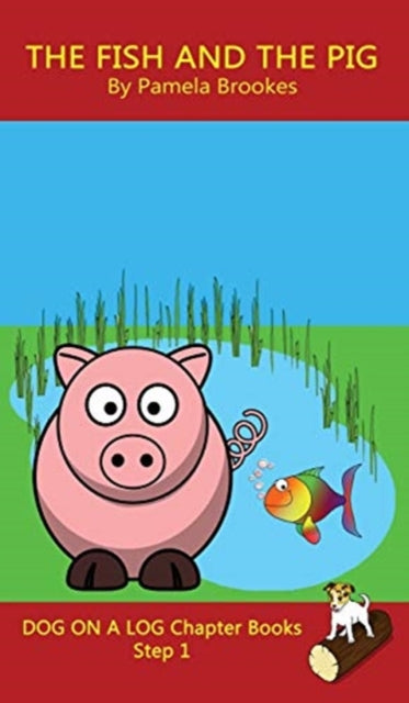 The Fish and The Pig Chapter Book : Sound-Out Phonics Books Help Developing Readers, including Students with Dyslexia, Learn to Read (Step 1 in a Systematic Series of Decodable Books) : 5