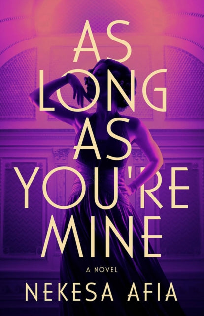 As Long as You're Mine : A Novel