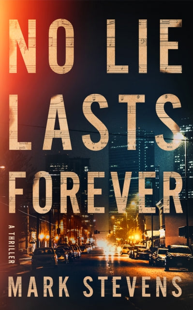No Lie Lasts Forever : A Thriller