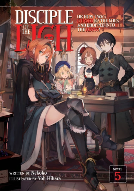 Disciple of the Lich: Or How I Was Cursed by the Gods and Dropped Into the Abyss! (Light Novel) Vol. 5 : 5
