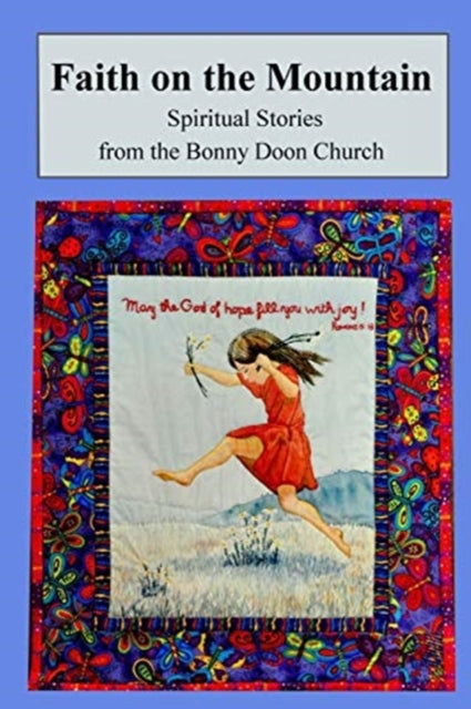 Faith on the Mountain : Spiritual Stories from the Bonny Doon Church