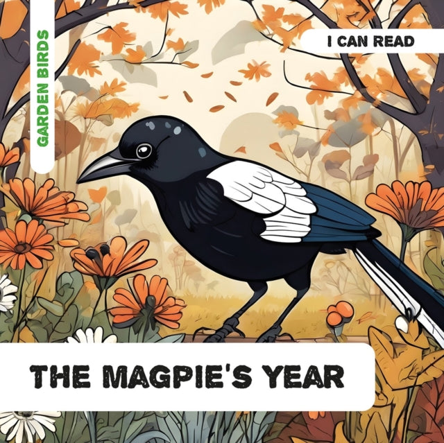 The Magpie's Year : Decodable Phonics Reader (Ages 5-7)