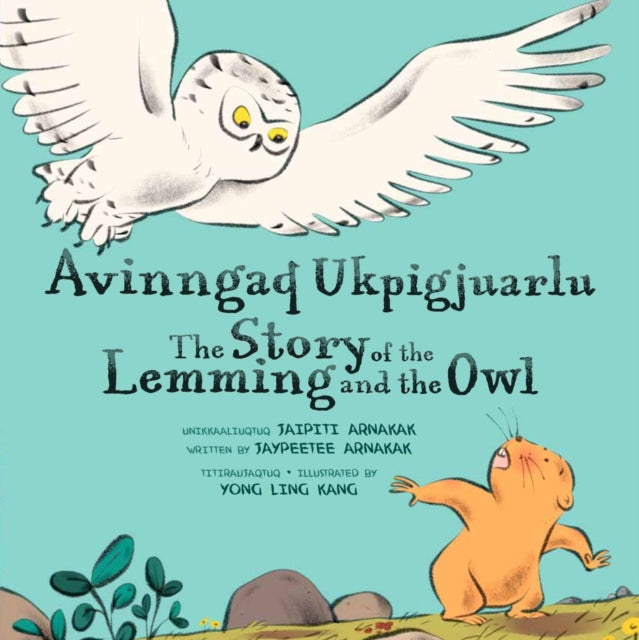 The Story of the Lemming and the Owl : Bilingual Inuktitut and English Edition