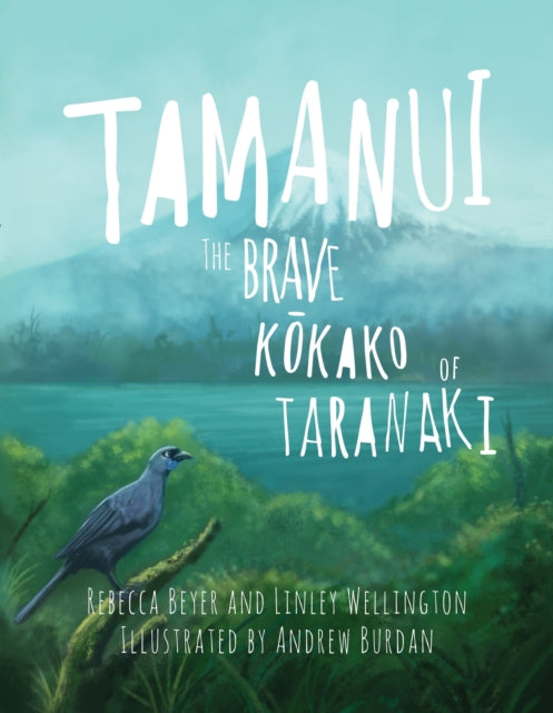 Tamanui : The Brave Kokako of Taranaki