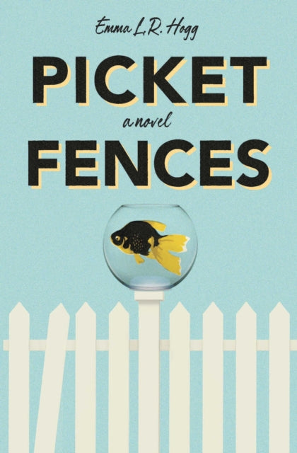 Picket Fences : A Novel