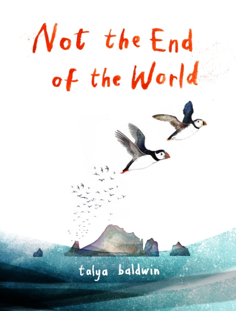 Not the End of the World : From the illustrator of the bestselling The Golden Mole