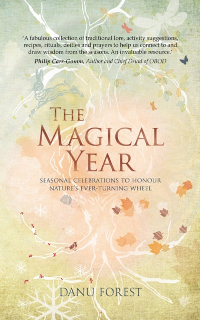The Magical Year : Seasonal celebrations to honour nature's ever-turning wheel