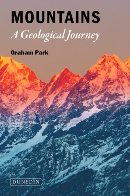 Mountains : The Origins of the Earth’s Mountain Systems