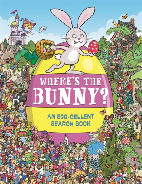 Where's the Bunny? : An Egg-cellent Search and Find Book