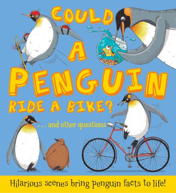 Could a Penguin Ride a Bike? : Hilarious scenes bring penguin facts to life