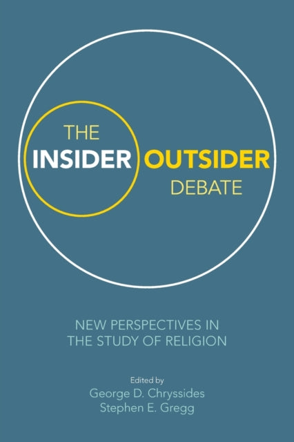 The Insider/Outsider Debate : New Perspectives in the Study of Religion