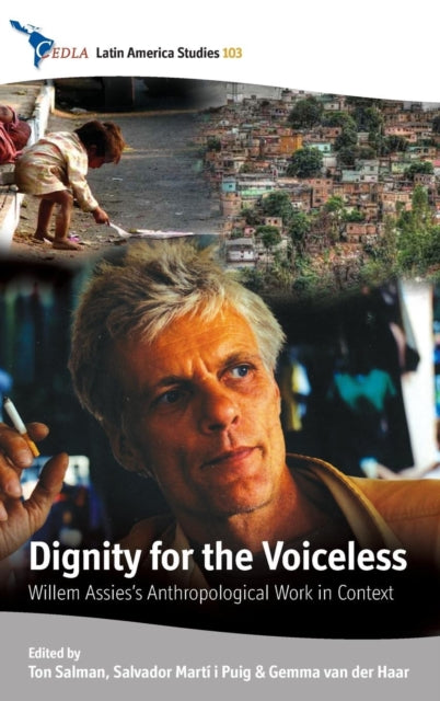 Dignity for the Voiceless : Willem Assies's Anthropological Work in Context