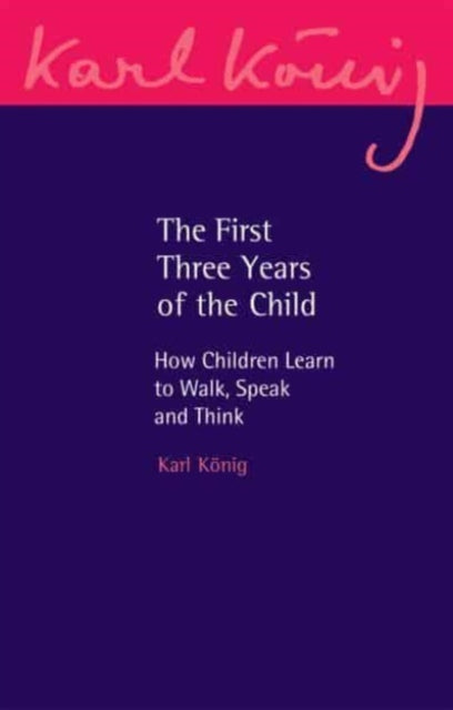 The First Three Years of the Child : How Children Learn to Walk, Speak and Think : 22
