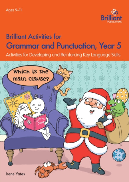 Brilliant Activities for Grammar and Punctuation, Year 5 : Activities for Developing and Reinforcing Key Language Skills