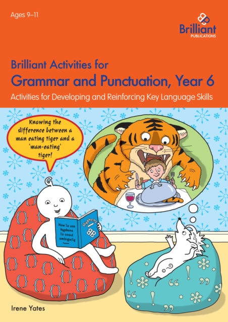 Brilliant Activities for Grammar and Punctuation, Year 6 : Activities for Developing and Reinforcing Key Language Skills
