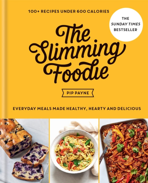 The Slimming Foodie : 100+ recipes under 600 calories
