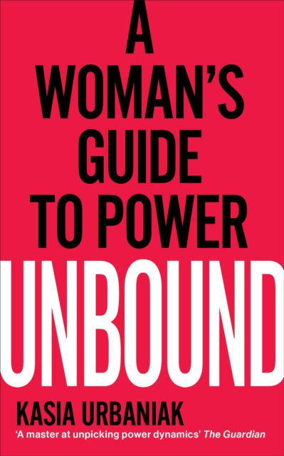 Unbound : A Woman’s Guide To Power