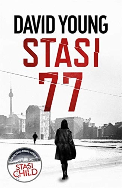 Stasi 77 : The breathless Cold War thriller by the author of Stasi Child