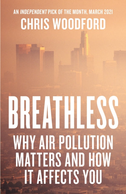 Breathless : Why Air Pollution Matters – and How it Affects You
