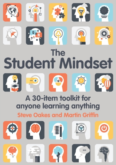 The Student Mindset : A 30-item toolkit for anyone learning anything