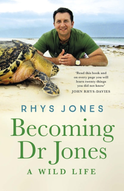 Becoming Dr Jones : the enthralling coming-of-age story from Wales' finest natural historian