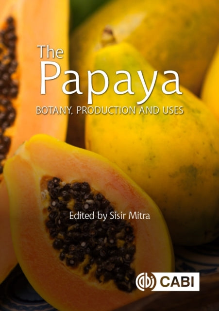 The Papaya : Botany, Production and Uses