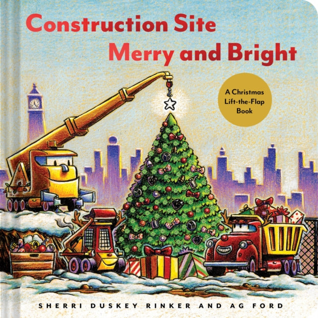 Construction Site: Merry and Bright : A Christmas Lift-the-Flap Book