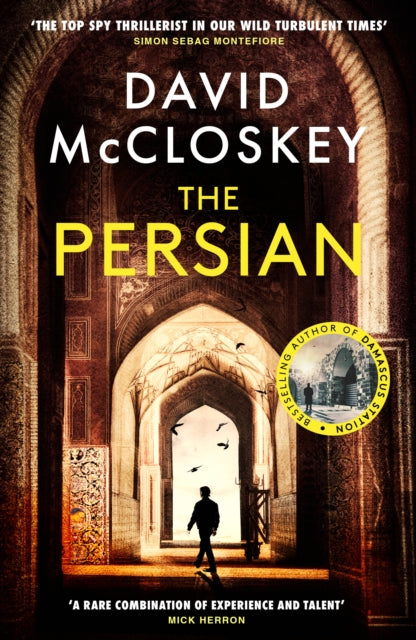 The Persian : The SUNDAY TIMES BESTSELLER from former CIA analyst and The Rest is Classified Podcast Co-Host David McCloskey