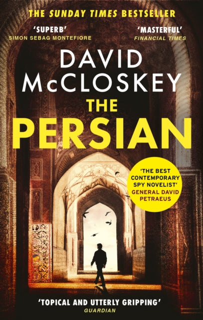 The Persian : The SUNDAY TIMES BESTSELLER from former CIA analyst and The Rest is Classified Podcast Co-Host David McCloskey