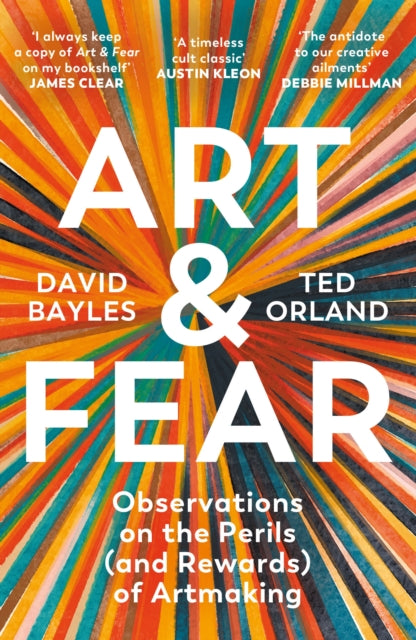 Art & Fear : Observations on the Perils (and Rewards) of Artmaking
