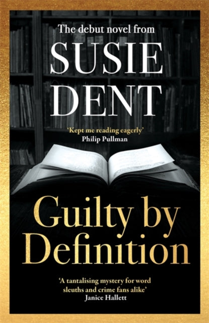 Guilty by Definition : The instant Sunday Times bestselling linguistic mystery from Britain's wordsmith, Susie Dent